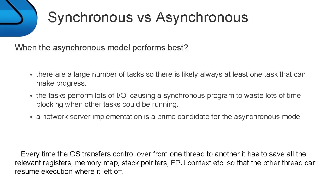 Synchronous vs Asynchronous When the asynchronous model performs best? • there a large number