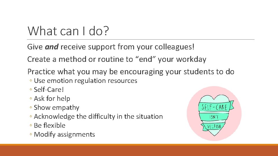 What can I do? Give and receive support from your colleagues! Create a method