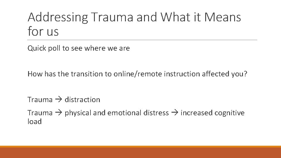 Addressing Trauma and What it Means for us Quick poll to see where we