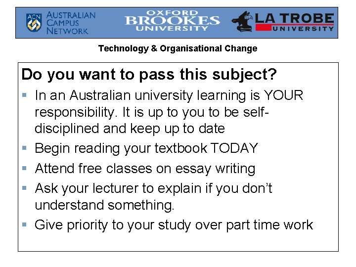 Technology & Organisational Change Do you want to pass this subject? § In an