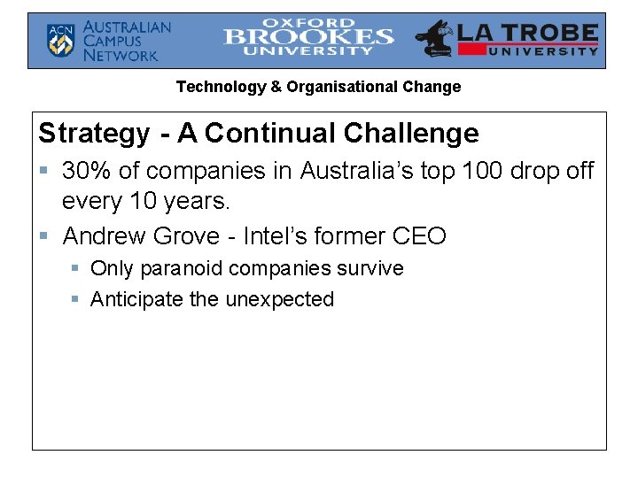 Technology & Organisational Change Strategy - A Continual Challenge § 30% of companies in