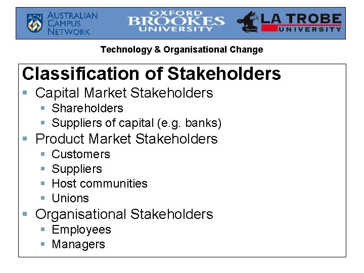 Technology & Organisational Change Classification of Stakeholders § Capital Market Stakeholders § Shareholders §