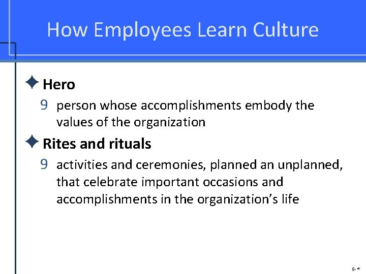 How Employees Learn Culture ✦Hero 9 person whose accomplishments embody the values of the