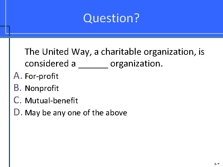 Question? The United Way, a charitable organization, is considered a ______ organization. A. For-profit