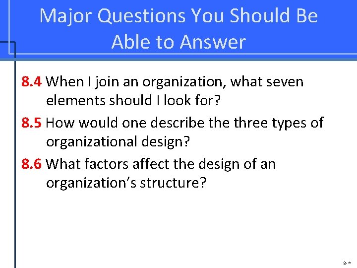 Major Questions You Should Be Able to Answer 8. 4 When I join an