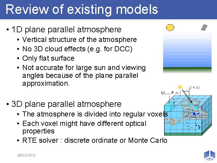 Review of existing models • 1 D plane parallel atmosphere • • Vertical structure