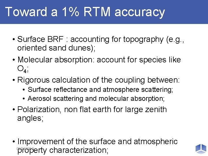 Toward a 1% RTM accuracy • Surface BRF : accounting for topography (e. g.
