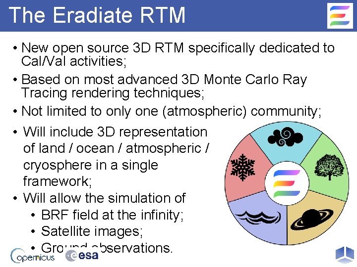 The Eradiate RTM • New open source 3 D RTM specifically dedicated to Cal/Val