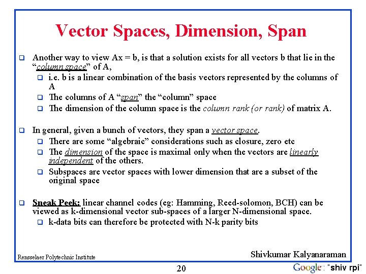 Vector Spaces, Dimension, Span q Another way to view Ax = b, is that