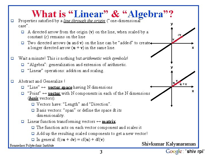 q What is “Linear” & “Algebra”? Properties satisfied by a line through the origin