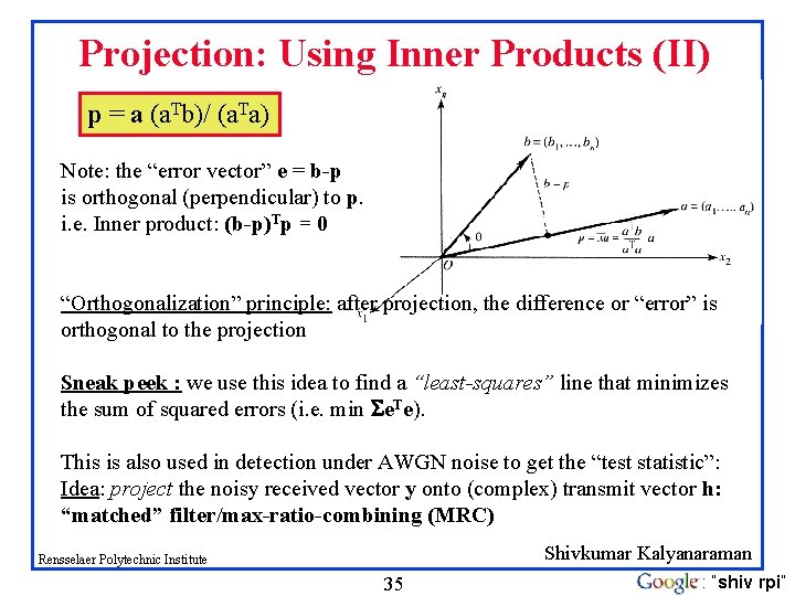 Projection: Using Inner Products (II) p = a (a. Tb)/ (a. Ta) Note: the Projection: Using Inner Products (II) p = a (a. Tb)/ (a. Ta) Note: the