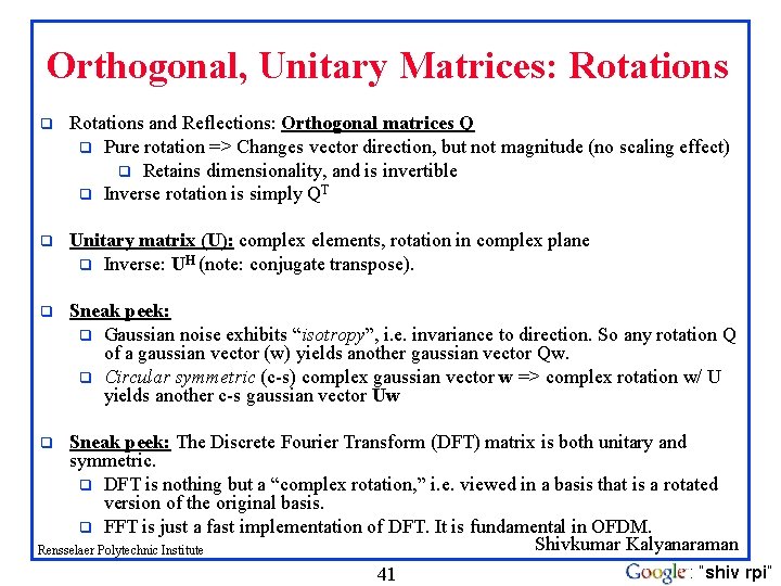 Orthogonal, Unitary Matrices: Rotations q Rotations and Reflections: Orthogonal matrices Q q Pure rotation Orthogonal, Unitary Matrices: Rotations q Rotations and Reflections: Orthogonal matrices Q q Pure rotation