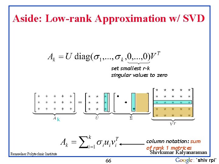 Aside: Low-rank Approximation w/ SVD set smallest r-k singular values to zero k column