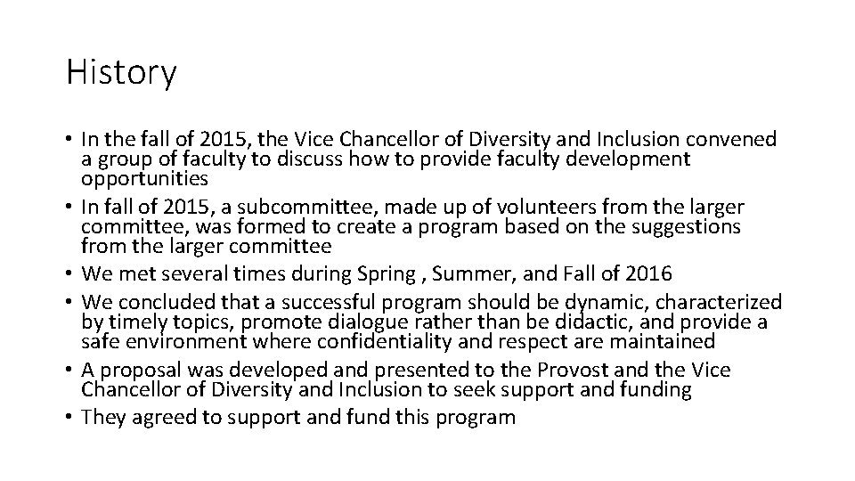 History • In the fall of 2015, the Vice Chancellor of Diversity and Inclusion