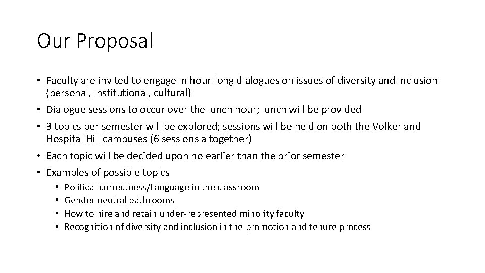 Our Proposal • Faculty are invited to engage in hour-long dialogues on issues of