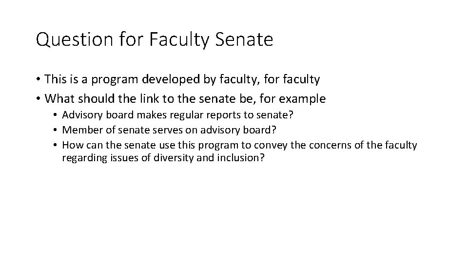 Question for Faculty Senate • This is a program developed by faculty, for faculty