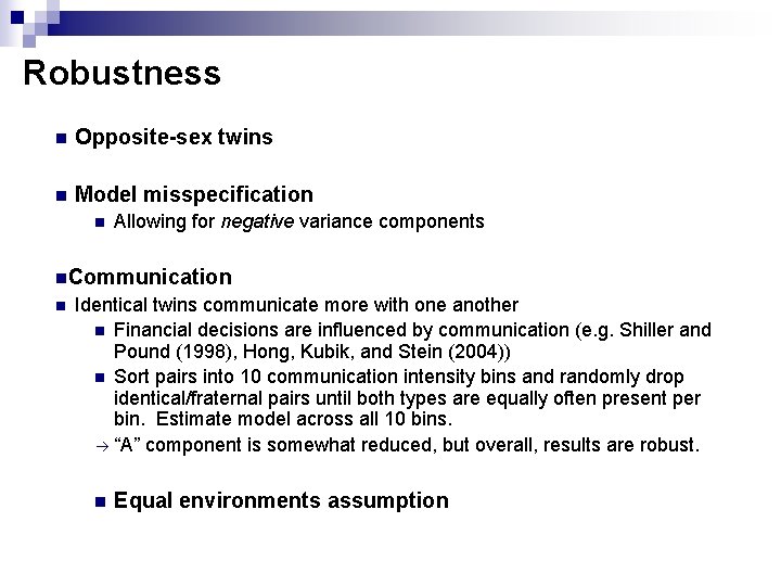 Robustness Opposite-sex twins Model misspecification Allowing for negative variance components Communication Identical twins communicate