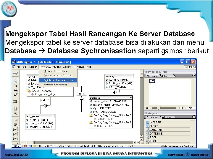 Mengekspor Tabel Hasil Rancangan Ke Server Database Mengekspor tabel ke server database bisa dilakukan