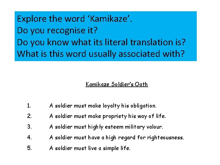 Explore the word ‘Kamikaze’. Do you recognise it? Do you know what its literal