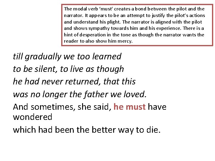 The modal verb ‘must’ creates a bond between the pilot and the narrator. It