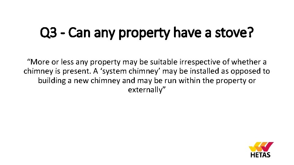 Q 3 - Can any property have a stove? “More or less any property