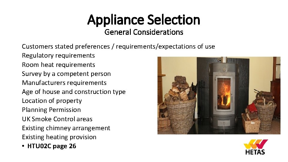 Appliance Selection General Considerations Customers stated preferences / requirements/expectations of use Regulatory requirements Room
