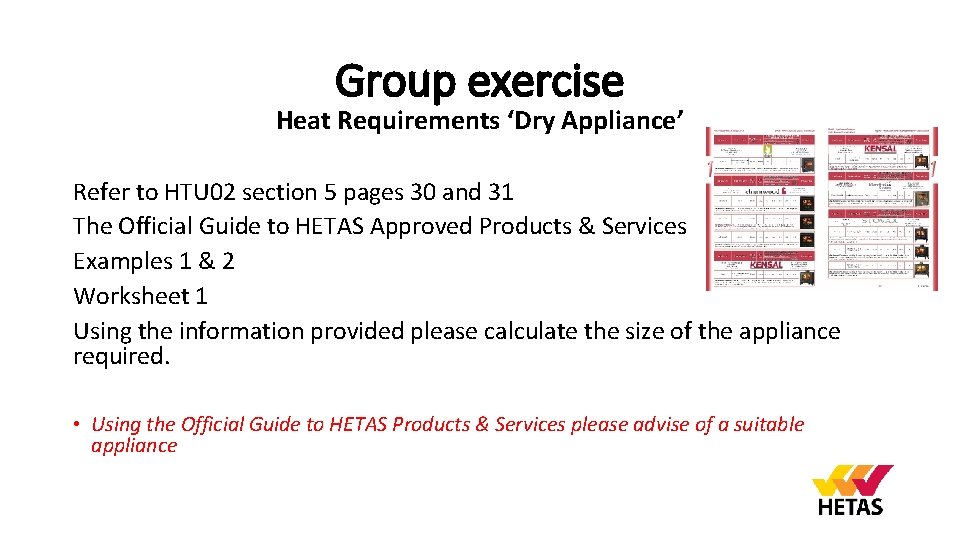 Group exercise Heat Requirements ‘Dry Appliance’ Refer to HTU 02 section 5 pages 30
