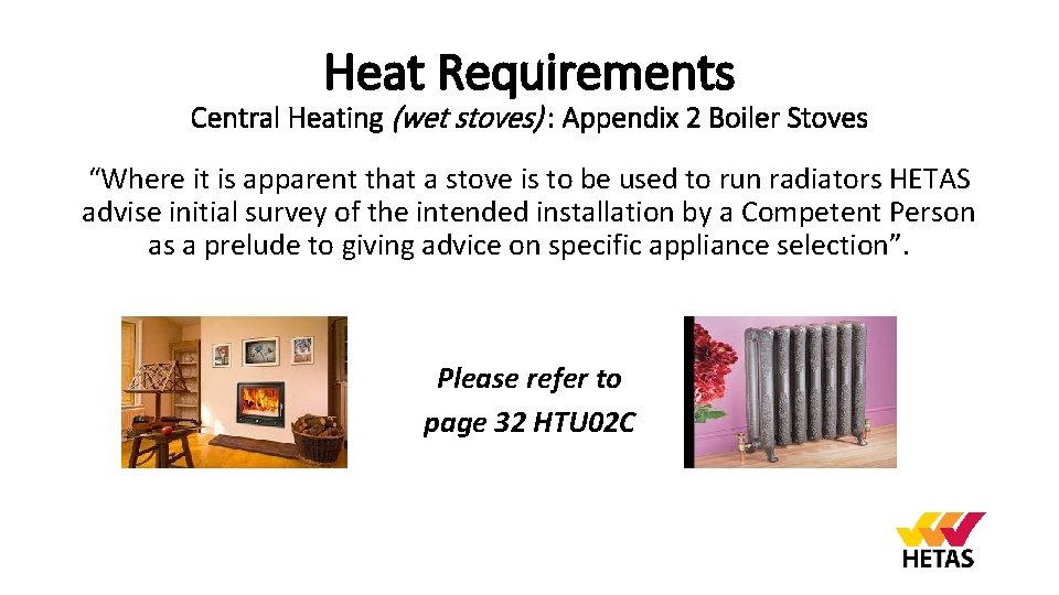 Heat Requirements Central Heating (wet stoves) : Appendix 2 Boiler Stoves “Where it is