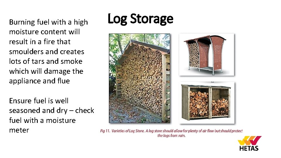 Burning fuel with a high moisture content will result in a fire that smoulders