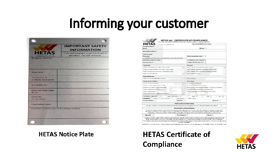 Informing your customer HETAS Notice Plate HETAS Certificate of Compliance 
