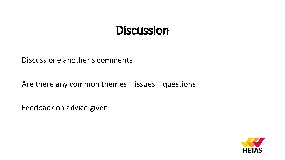 Discussion Discuss one another's comments Are there any common themes – issues – questions