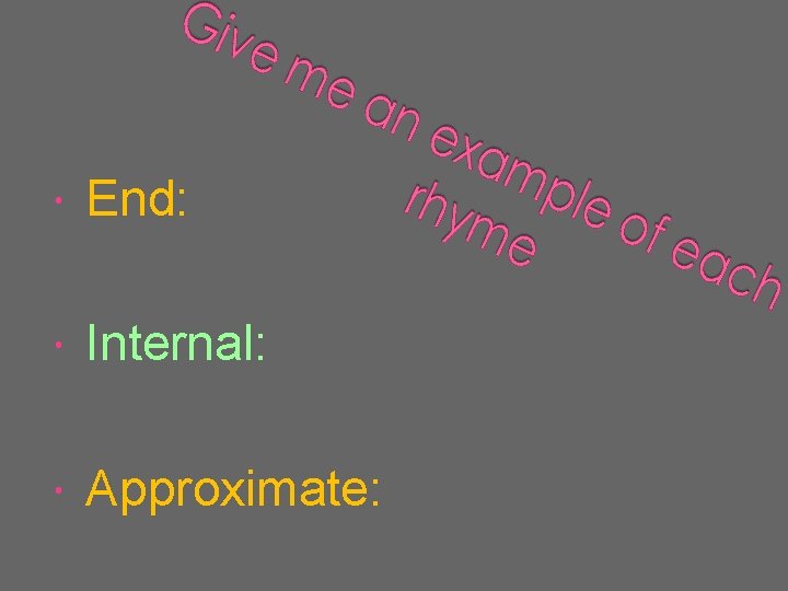  End: Internal: Approximate: 