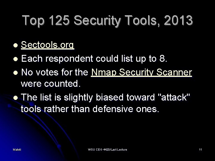 Top 125 Security Tools, 2013 Sectools. org l Each respondent could list up to
