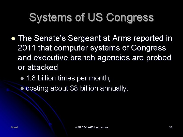 Systems of US Congress l The Senate’s Sergeant at Arms reported in 2011 that