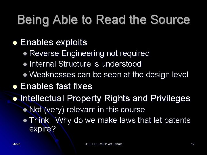 Being Able to Read the Source l Enables exploits l Reverse Engineering not required