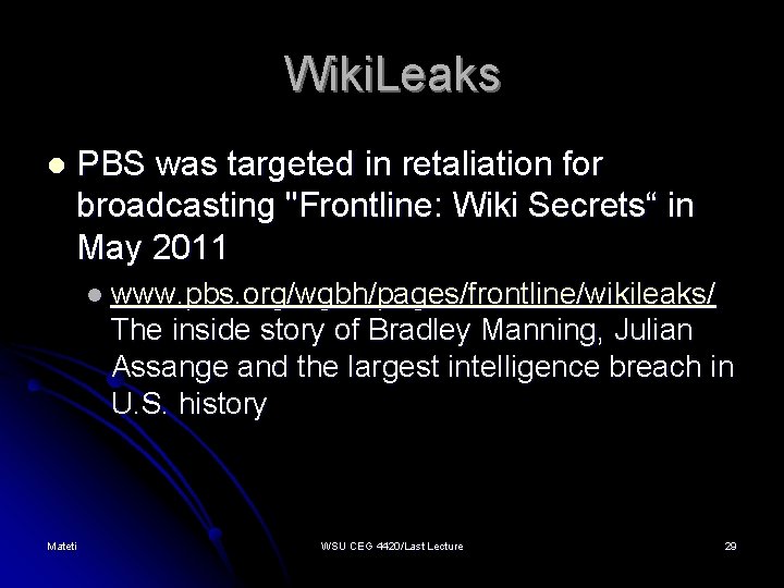 Wiki. Leaks l PBS was targeted in retaliation for broadcasting "Frontline: Wiki Secrets“ in