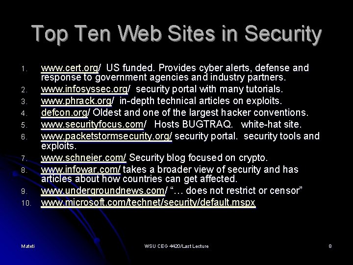 Top Ten Web Sites in Security 1. 2. 3. 4. 5. 6. 7. 8.