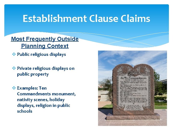 Establishment Clause Claims Most Frequently Outside Planning Context v Public religious displays v Private