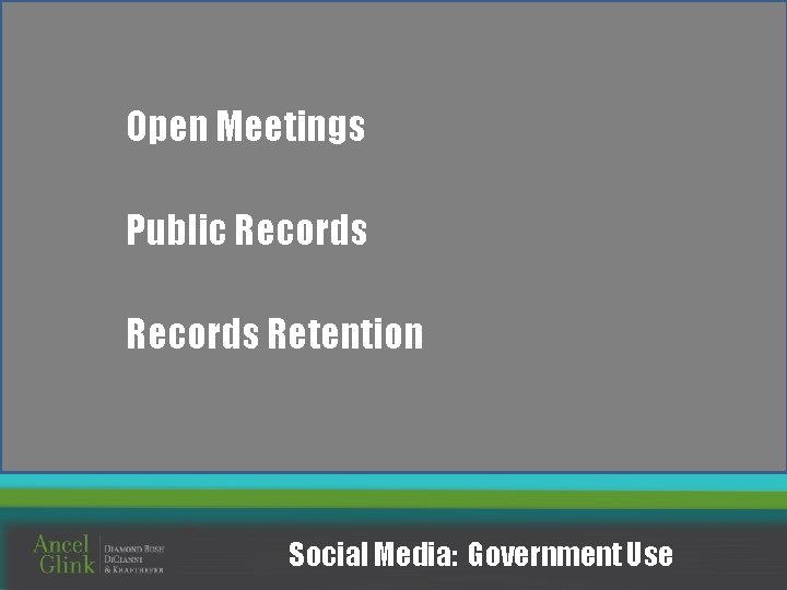 Open Meetings Public Records Retention Social Media: Government Use 