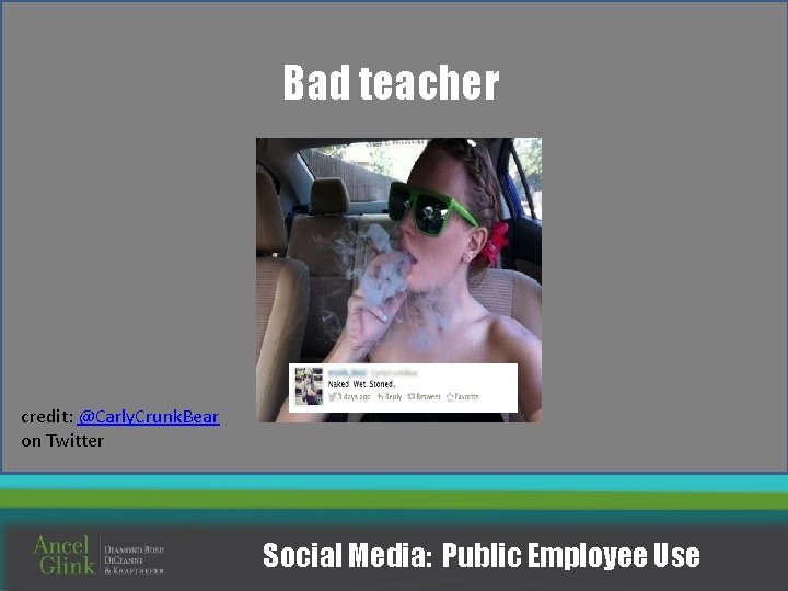 Bad teacher credit: @Carly. Crunk. Bear on Twitter Social Media: Public Employee Use 