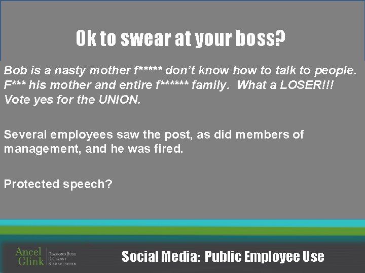 Ok to swear at your boss? Bob is a nasty mother f***** don’t know