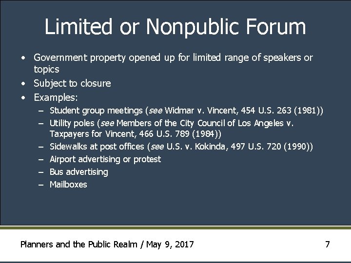 Limited or Nonpublic Forum • Government property opened up for limited range of speakers