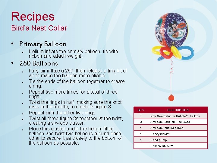 Recipes Bird’s Nest Collar • Primary Balloon o Helium inflate the primary balloon, tie