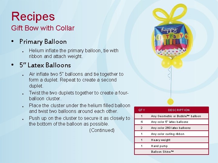 Recipes Gift Bow with Collar • Primary Balloon o Helium inflate the primary balloon,