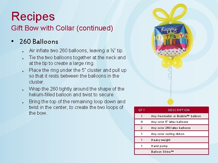 Recipes Gift Bow with Collar (continued) • 260 Balloons o o o Air inflate