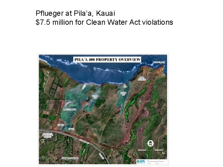 Pflueger at Pila’a, Kauai $7. 5 million for Clean Water Act violations 