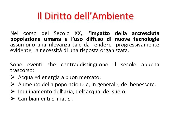 Il Diritto dell’Ambiente Nel corso del Secolo XX, l’impatto della accresciuta popolazione umana e Il Diritto dell’Ambiente Nel corso del Secolo XX, l’impatto della accresciuta popolazione umana e
