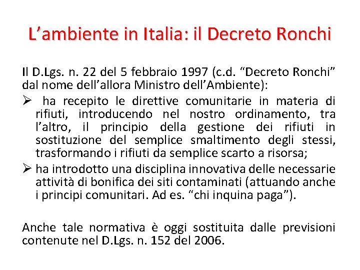 L’ambiente in Italia: il Decreto Ronchi Il D. Lgs. n. 22 del 5 febbraio