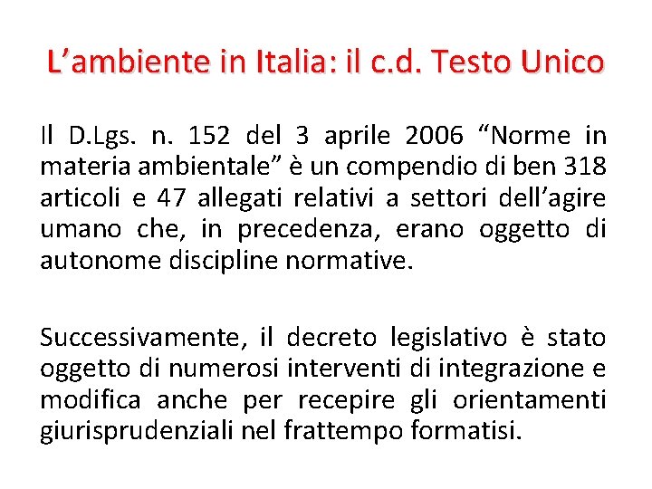 L’ambiente in Italia: il c. d. Testo Unico Il D. Lgs. n. 152 del