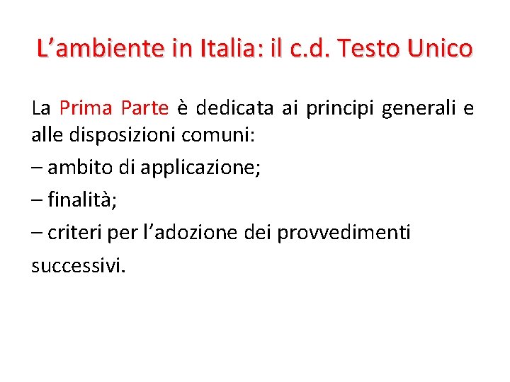 L’ambiente in Italia: il c. d. Testo Unico La Prima Parte è dedicata ai